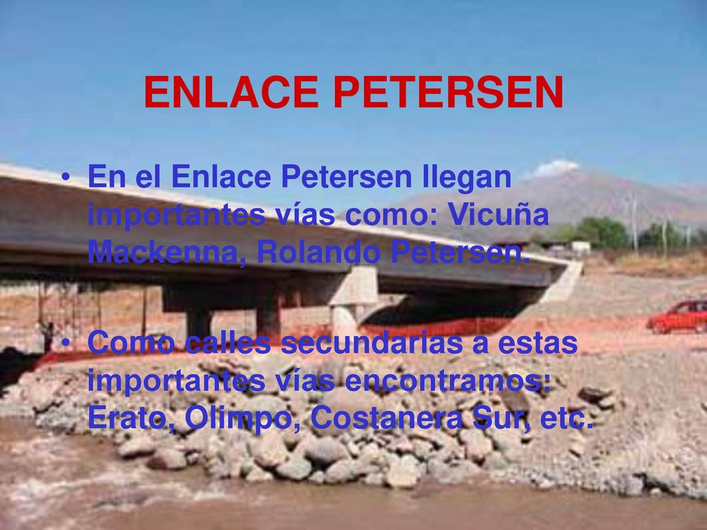 ENLACE PETERSEN En el Enlace Petersen llegan importantes vías como: Vicuña Mackenna, Rolando Petersen.
