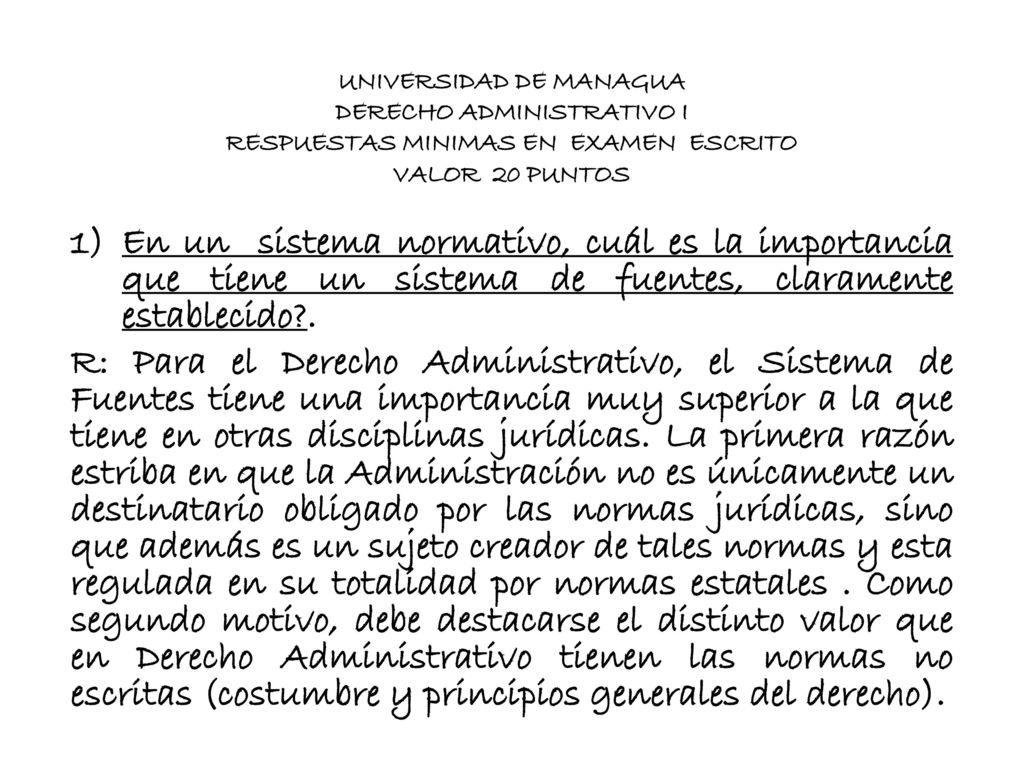 UNIVERSIDAD DE MANAGUA DERECHO ADMINISTRATIVO I RESPUESTAS MINIMAS EN EXAMEN ESCRITO VALOR 20 PUNTOS