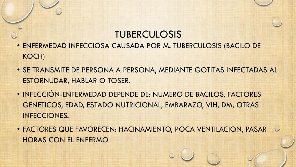TUBERCULOSIS Enfermedad infecciosa causada por M. tuberculosis (bacilo de Koch)