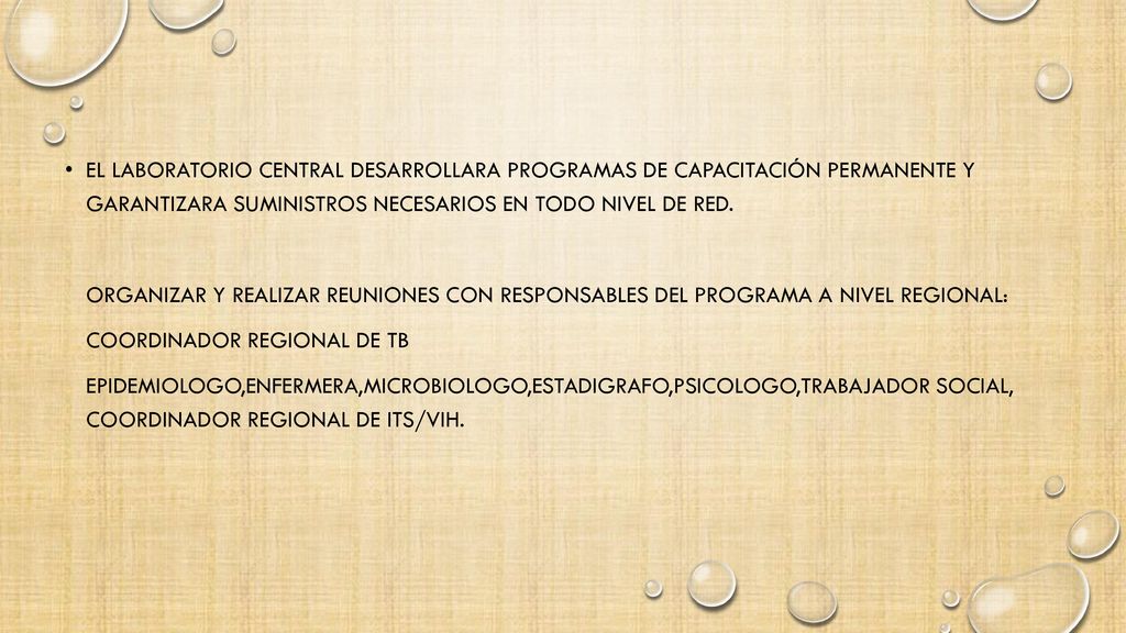 El laboratorio central desarrollara programas de capacitación permanente y garantizara suministros necesarios en todo nivel de Red.