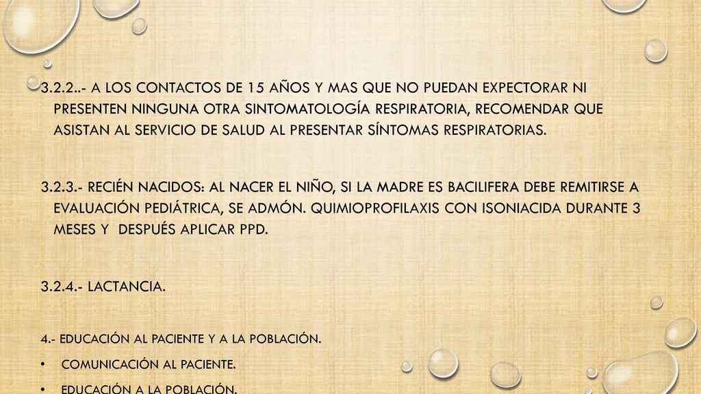 A los contactos de 15 años y mas que no puedan expectorar ni presenten ninguna otra sintomatología respiratoria, recomendar que asistan al servicio de salud al presentar síntomas respiratorias.