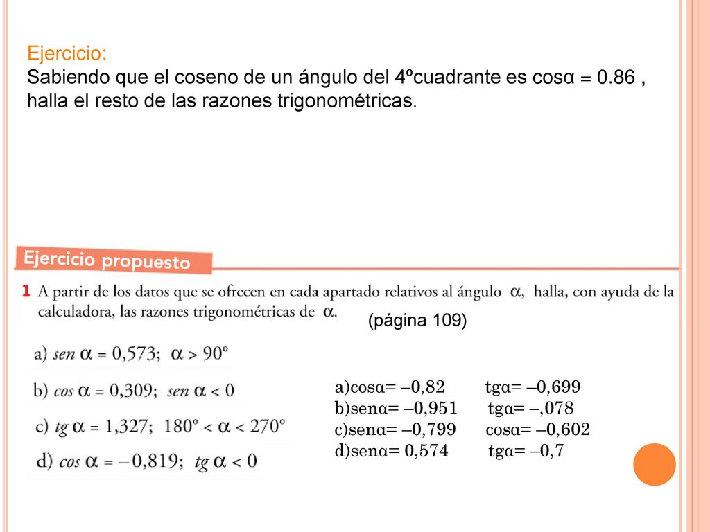 Sabiendo que el coseno de un ángulo del 4ºcuadrante es cosα = 0.86 ,