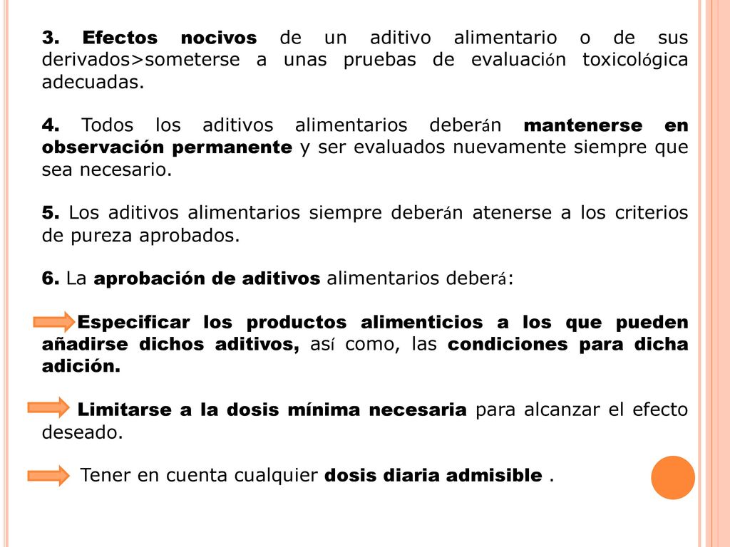 3. Efectos nocivos de un aditivo alimentario o de sus derivados>someterse a unas pruebas de evaluación toxicológica adecuadas.