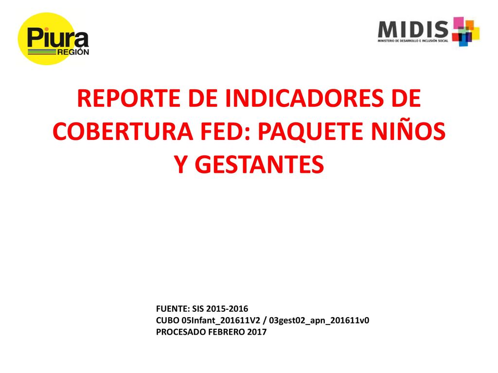REPORTE DE INDICADORES DE COBERTURA FED: PAQUETE NIÑOS Y GESTANTES