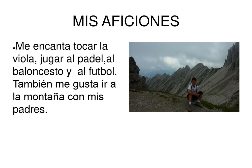 MIS AFICIONES Me encanta tocar la viola, jugar al padel,al baloncesto y al futbol.