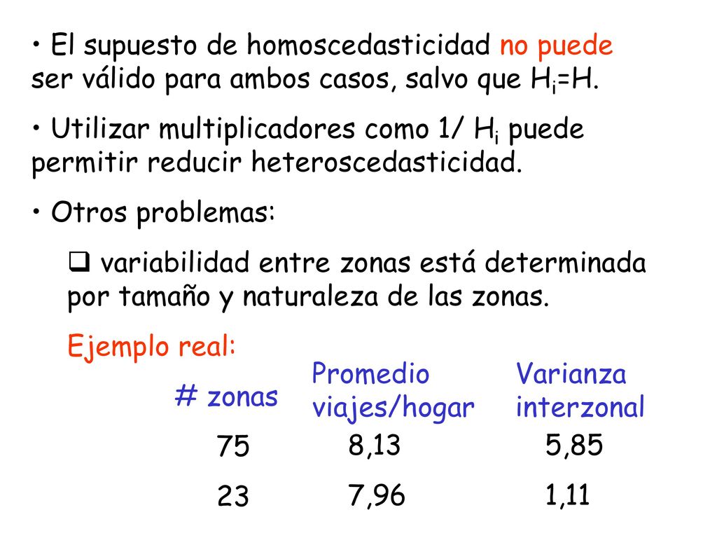El supuesto de homoscedasticidad no puede ser válido para ambos casos, salvo que Hi=H.