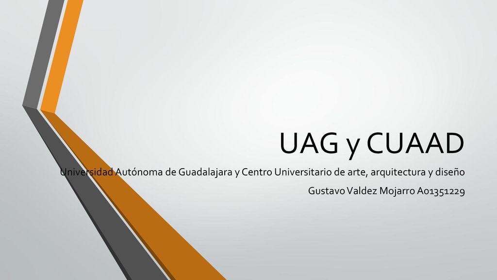 UAG y CUAAD Universidad Autónoma de Guadalajara y Centro Universitario de arte, arquitectura y diseño.