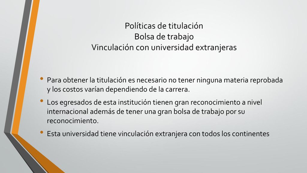 Políticas de titulación Bolsa de trabajo Vinculación con universidad extranjeras