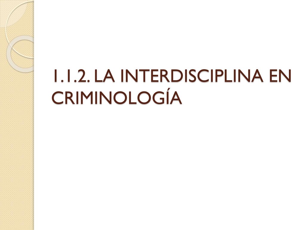 LA INTERDISCIPLINA EN CRIMINOLOGÍA