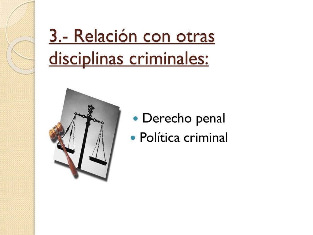3.- Relación con otras disciplinas criminales: