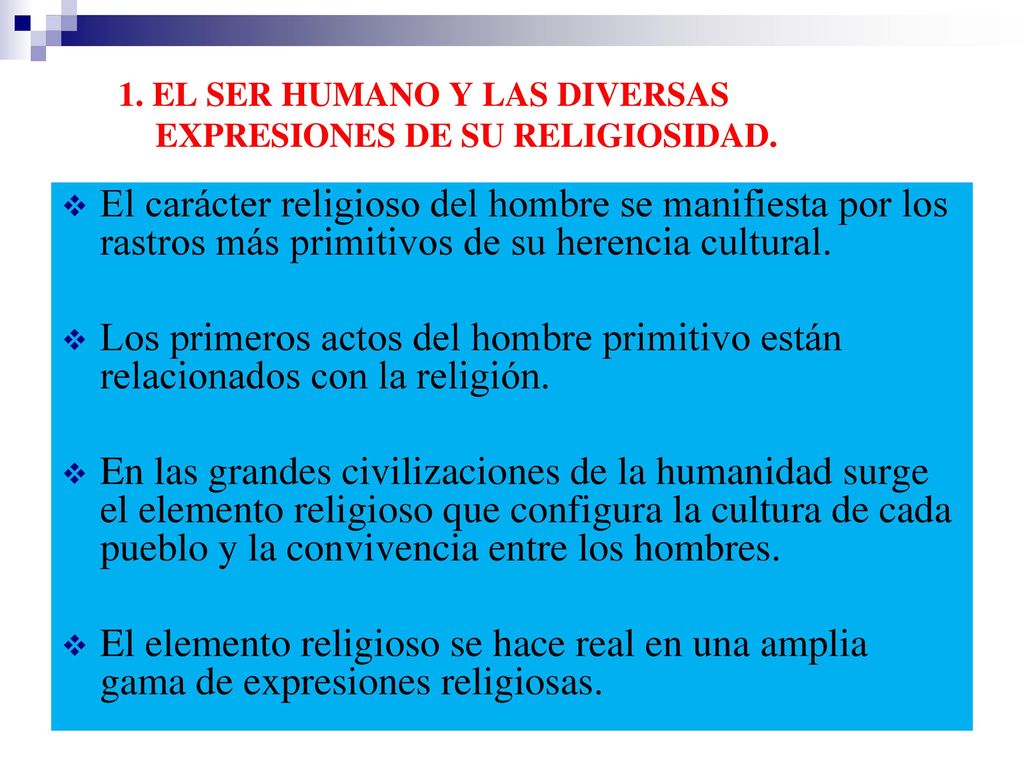 1. EL SER HUMANO Y LAS DIVERSAS EXPRESIONES DE SU RELIGIOSIDAD.
