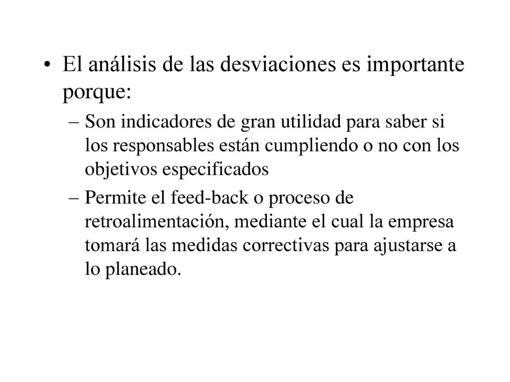 El análisis de las desviaciones es importante porque: