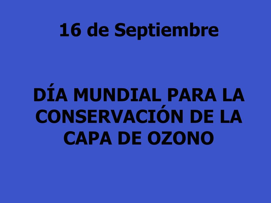 DÍA MUNDIAL PARA LA CONSERVACIÓN DE LA CAPA DE OZONO