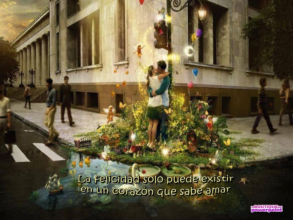 La felicidad solo puede existir en un corazón que sabe amar