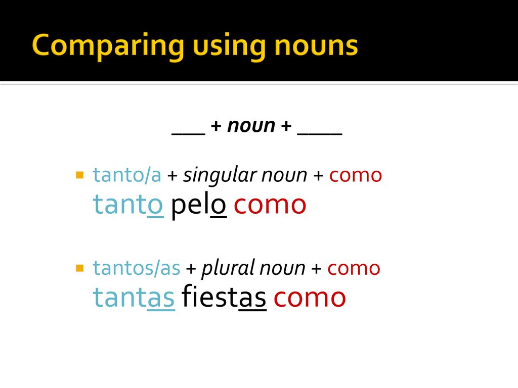 Comparing using nouns ___ + noun + ____