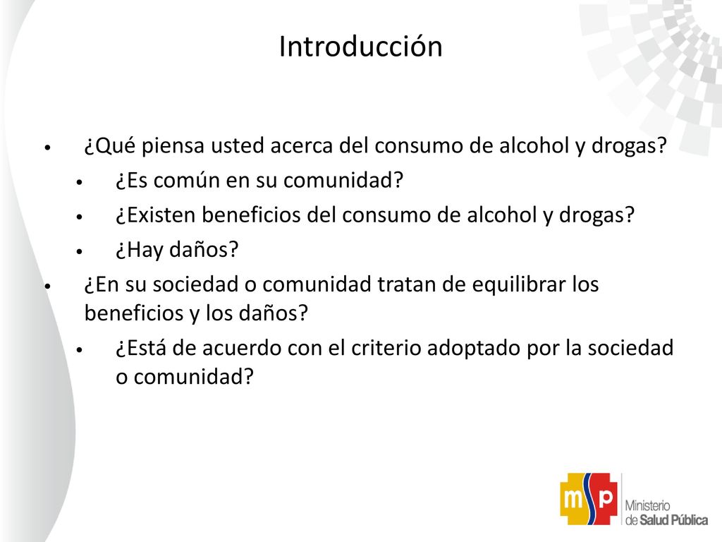 Introducción ¿Qué piensa usted acerca del consumo de alcohol y drogas