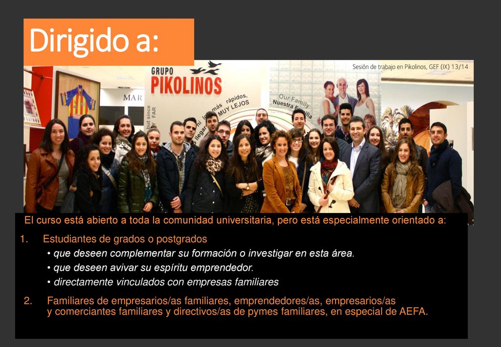 Dirigido a: El curso está abierto a toda la comunidad universitaria, pero está especialmente orientado a:
