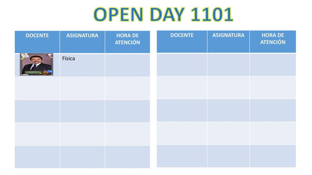 OPEN DAY 1101 DOCENTE ASIGNATURA HORA DE ATENCIÓN Física DOCENTE