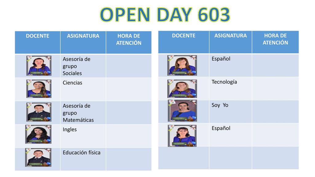 OPEN DAY 603 DOCENTE ASIGNATURA HORA DE ATENCIÓN Asesoría de grupo