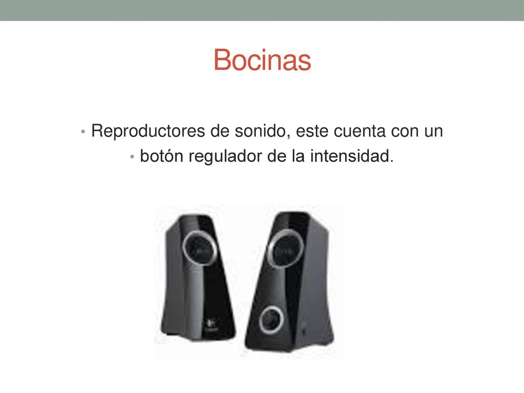 Bocinas Reproductores de sonido, este cuenta con un