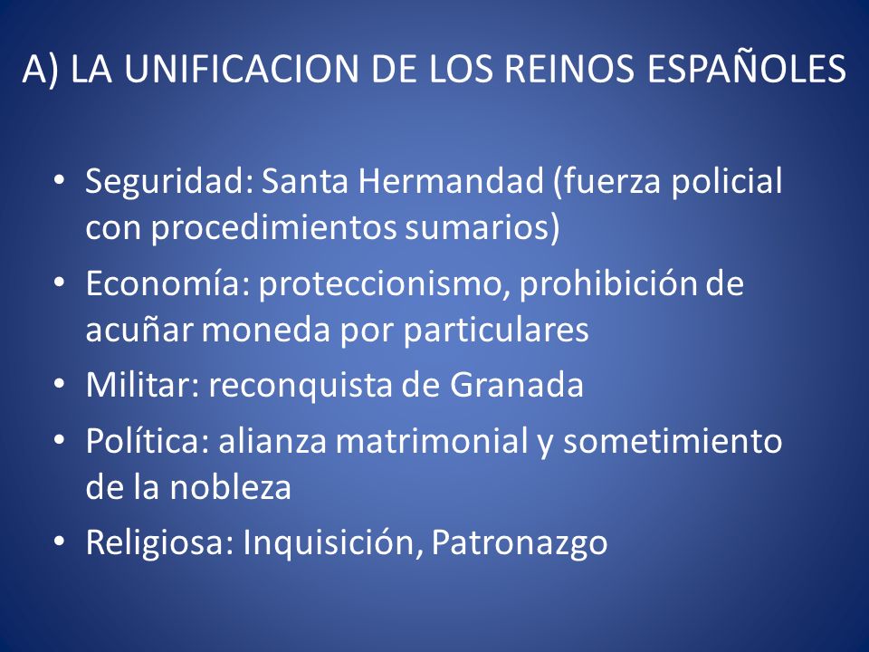 A) LA UNIFICACION DE LOS REINOS ESPAÑOLES