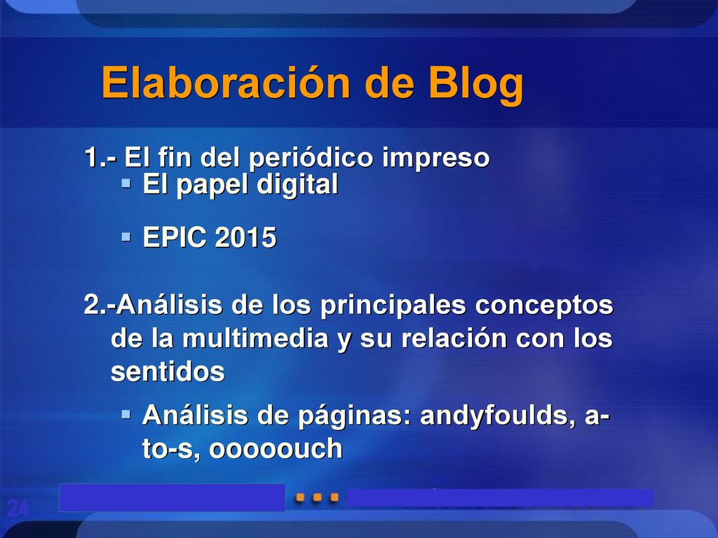 Elaboración de Blog 1.- El fin del periódico impreso El papel digital