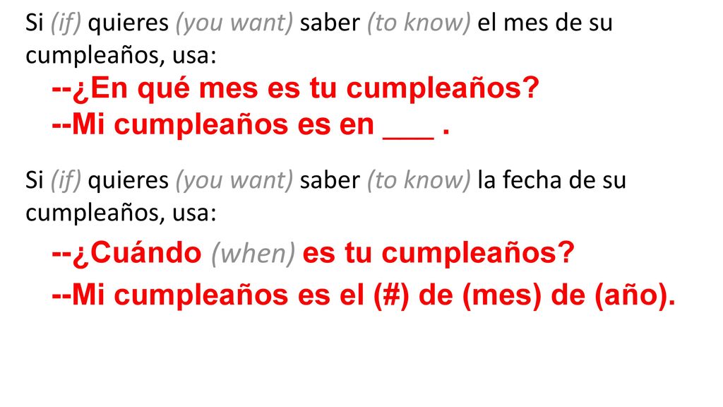--¿En qué mes es tu cumpleaños --Mi cumpleaños es en ___ .