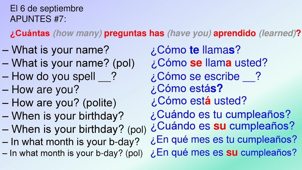 ‒ What is your name (pol) ‒ How do you spell __ ‒ How are you