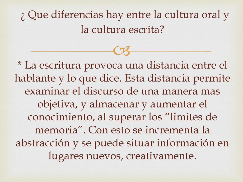 ¿ Que diferencias hay entre la cultura oral y la cultura escrita