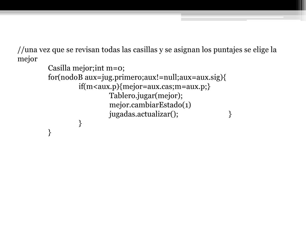 //una vez que se revisan todas las casillas y se asignan los puntajes se elige la mejor