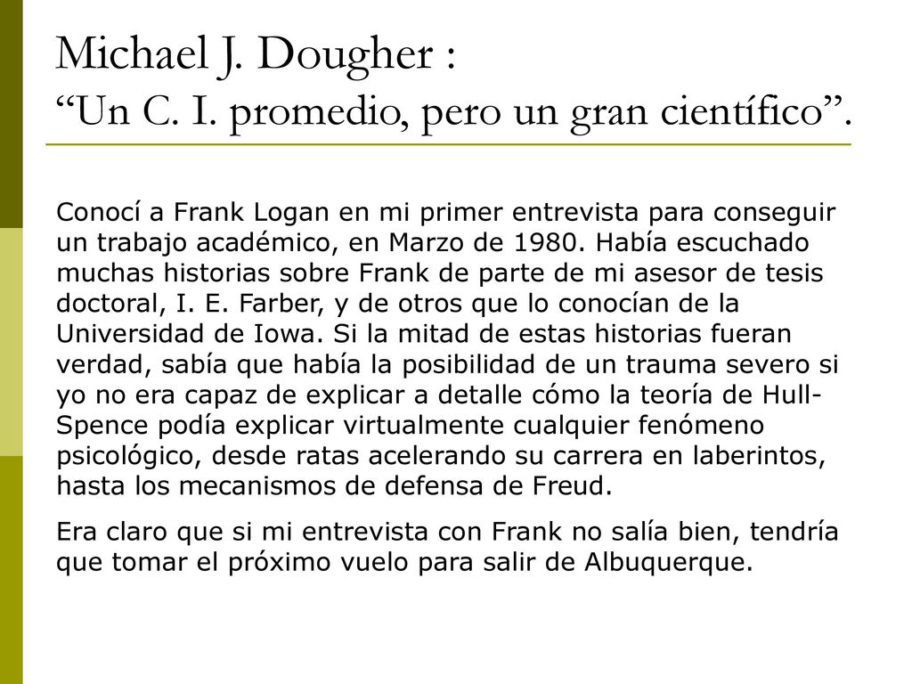 Michael J. Dougher : Un C. I. promedio, pero un gran científico .