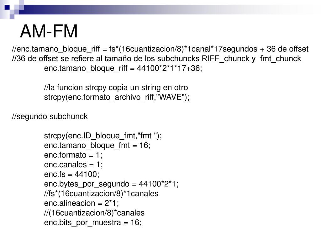 AM-FM //enc.tamano_bloque_riff = fs*(16cuantizacion/8)*1canal*17segundos + 36 de offset.