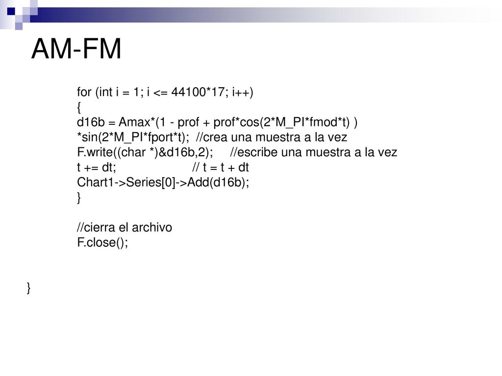 AM-FM for (int i = 1; i <= 44100*17; i++) {