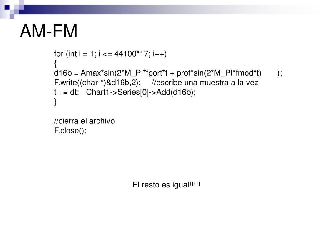 AM-FM for (int i = 1; i <= 44100*17; i++) {