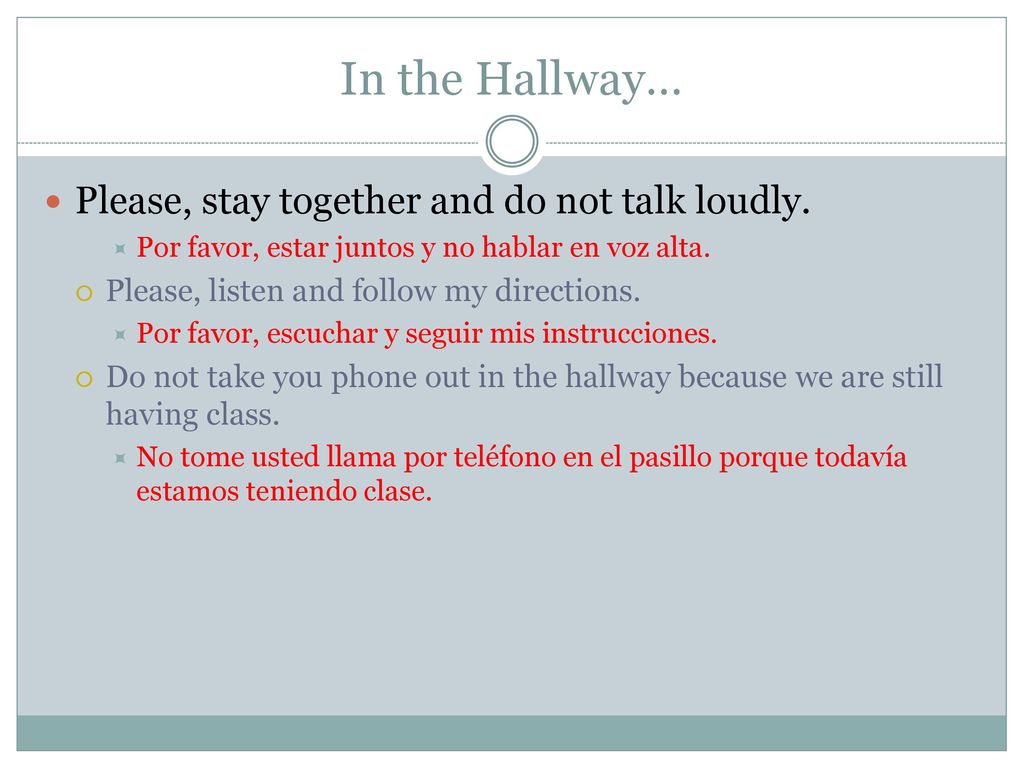 In the Hallway… Please, stay together and do not talk loudly.