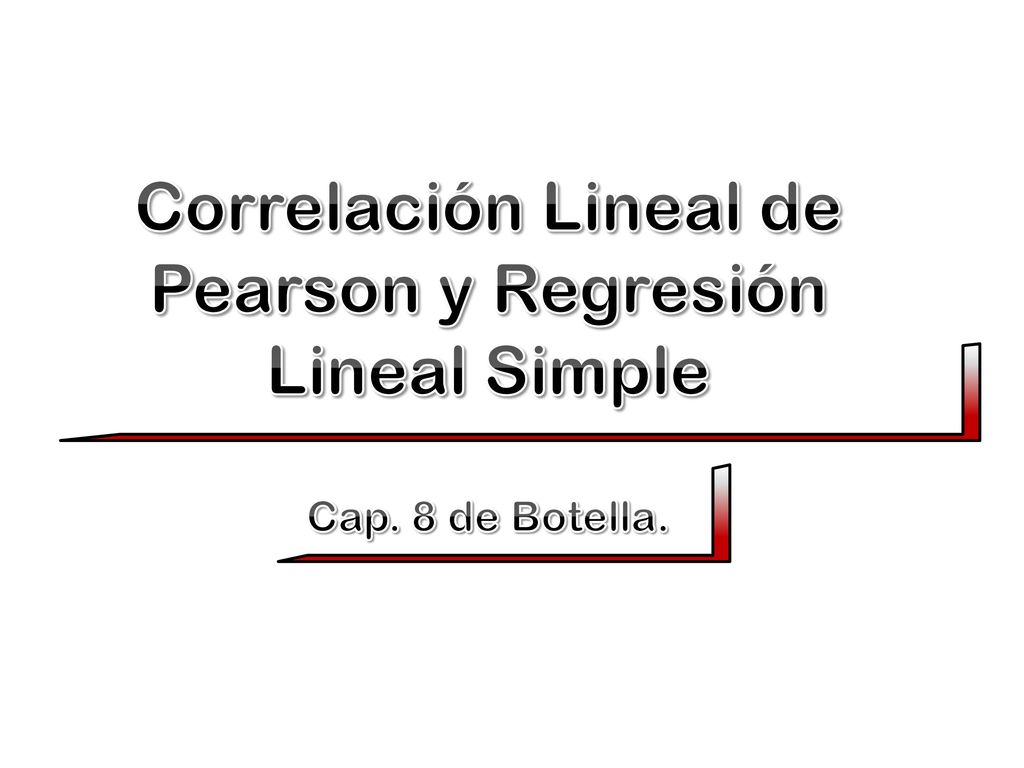 Correlación Lineal de Pearson y Regresión Lineal Simple