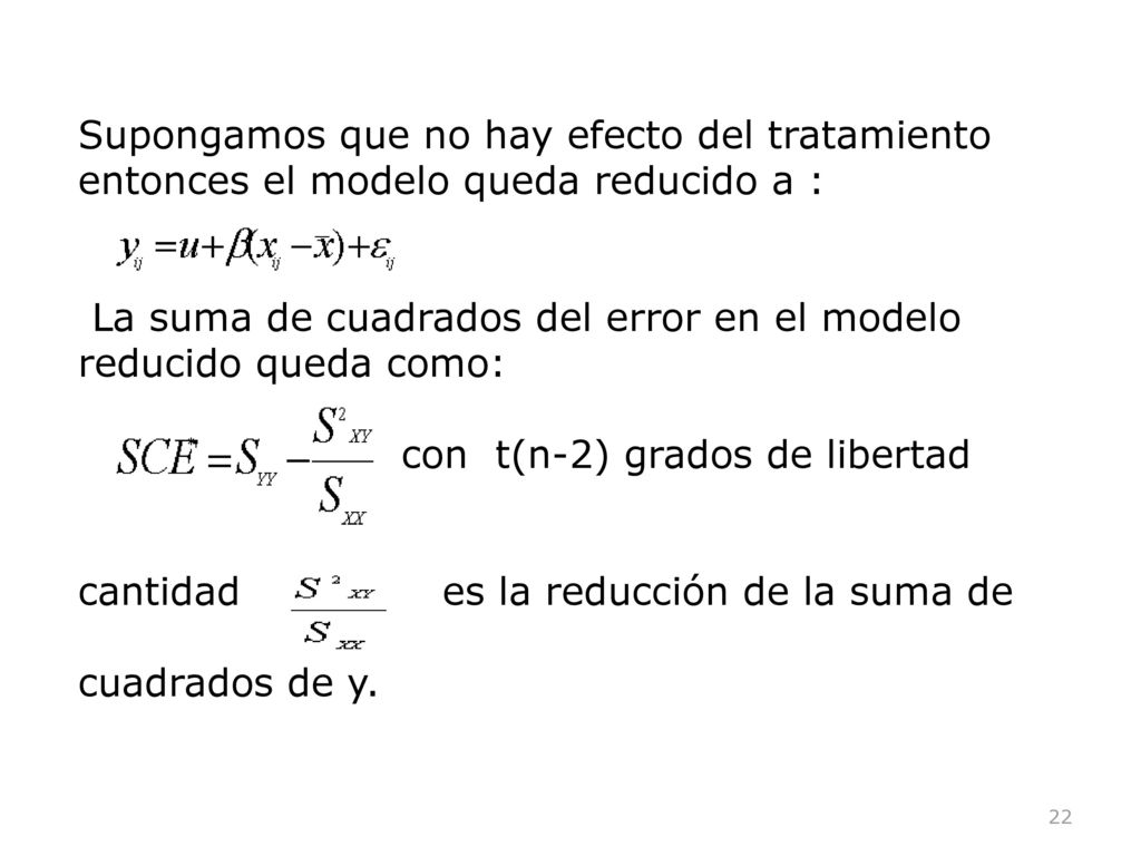 Supongamos que no hay efecto del tratamiento entonces el modelo queda reducido a :