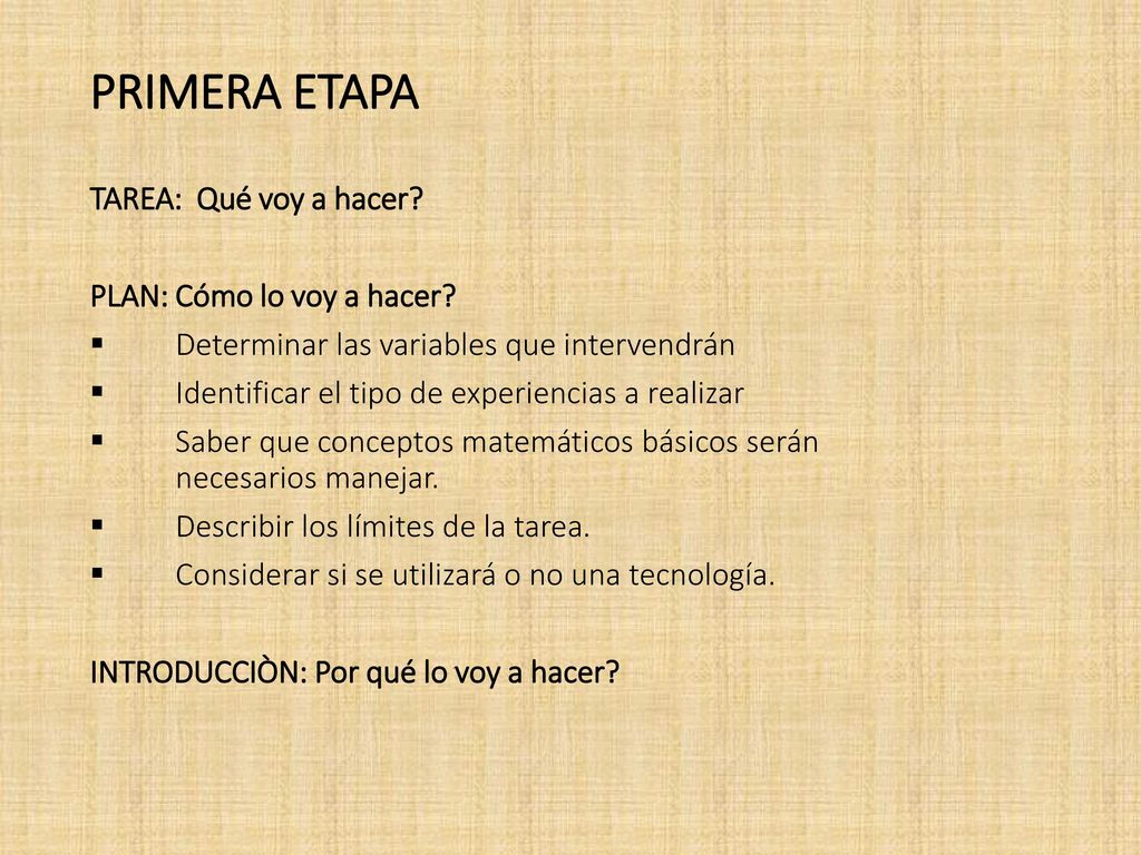 PRIMERA ETAPA TAREA: Qué voy a hacer PLAN: Cómo lo voy a hacer