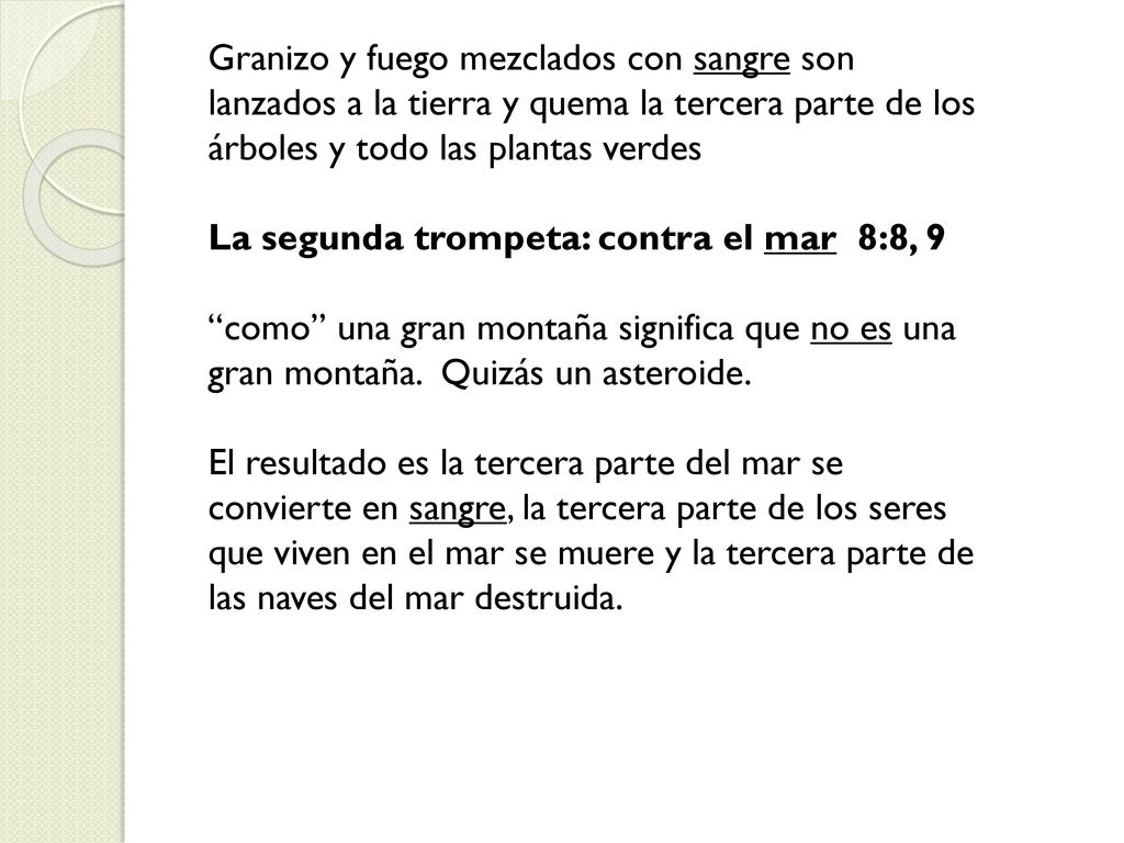 Granizo y fuego mezclados con sangre son lanzados a la tierra y quema la tercera parte de los árboles y todo las plantas verdes