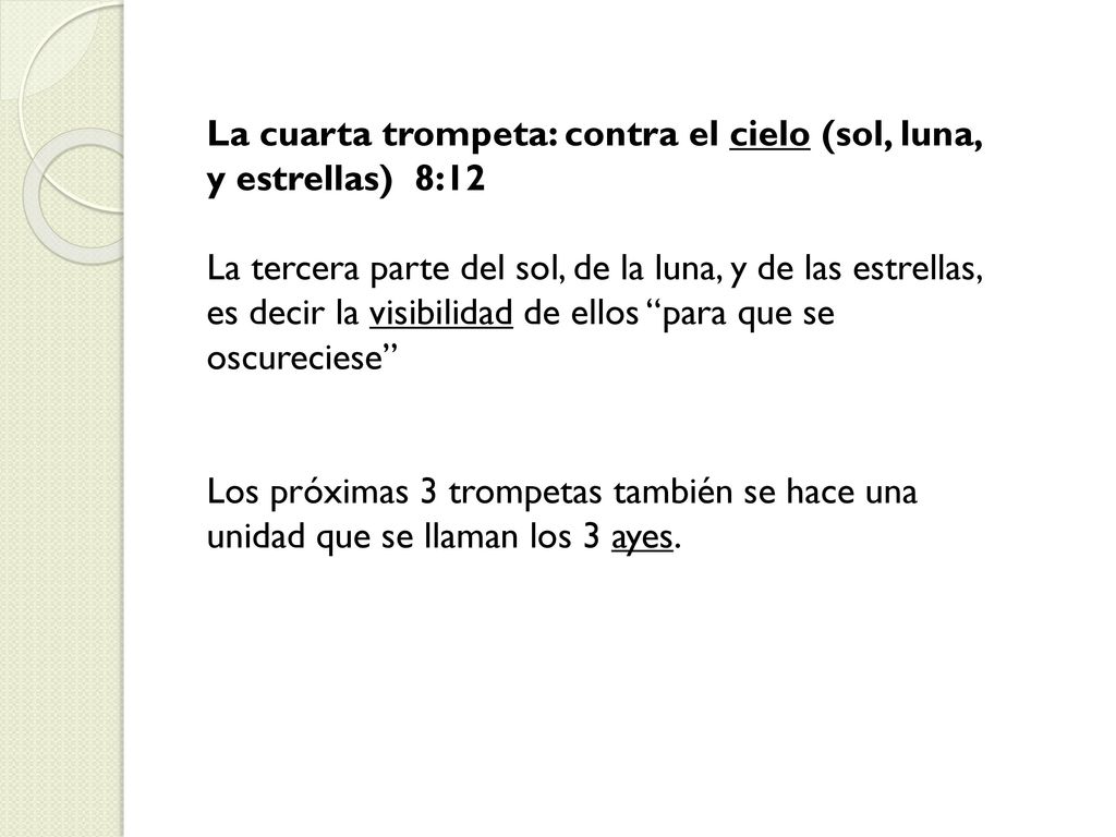 La cuarta trompeta: contra el cielo (sol, luna, y estrellas) 8:12