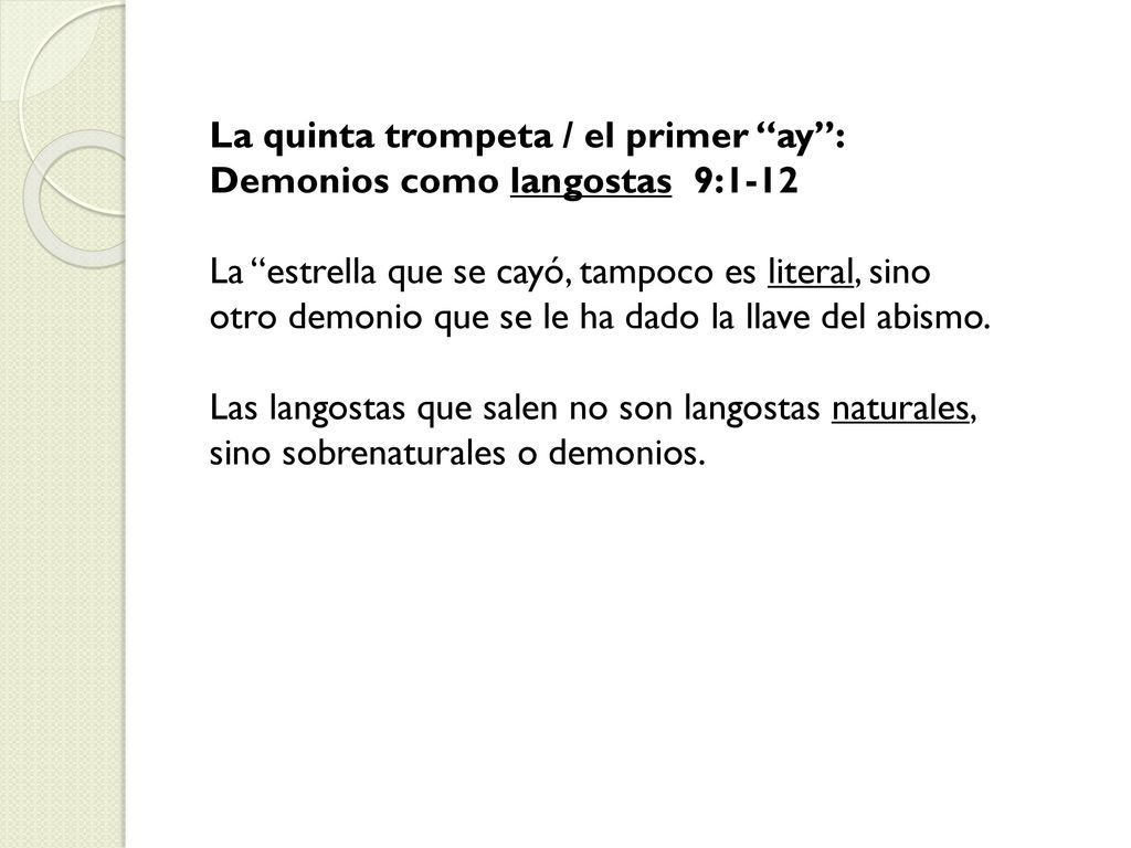 La quinta trompeta / el primer ay : Demonios como langostas 9:1-12