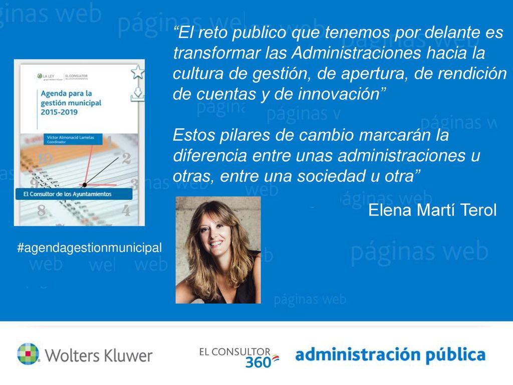 El reto publico que tenemos por delante es transformar las Administraciones hacia la cultura de gestión, de apertura, de rendición de cuentas y de innovación