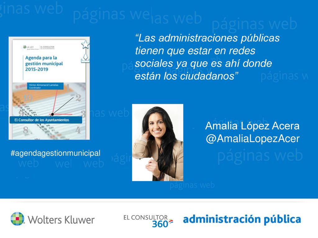 Las administraciones públicas tienen que estar en redes sociales ya que es ahí donde están los ciudadanos