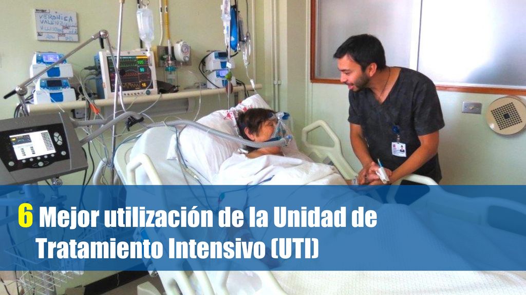 6 Mejor utilización de la Unidad de Tratamiento Intensivo (UTI)