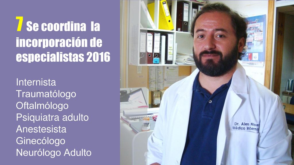 7 Se coordina la incorporación de especialistas 2016 Internista