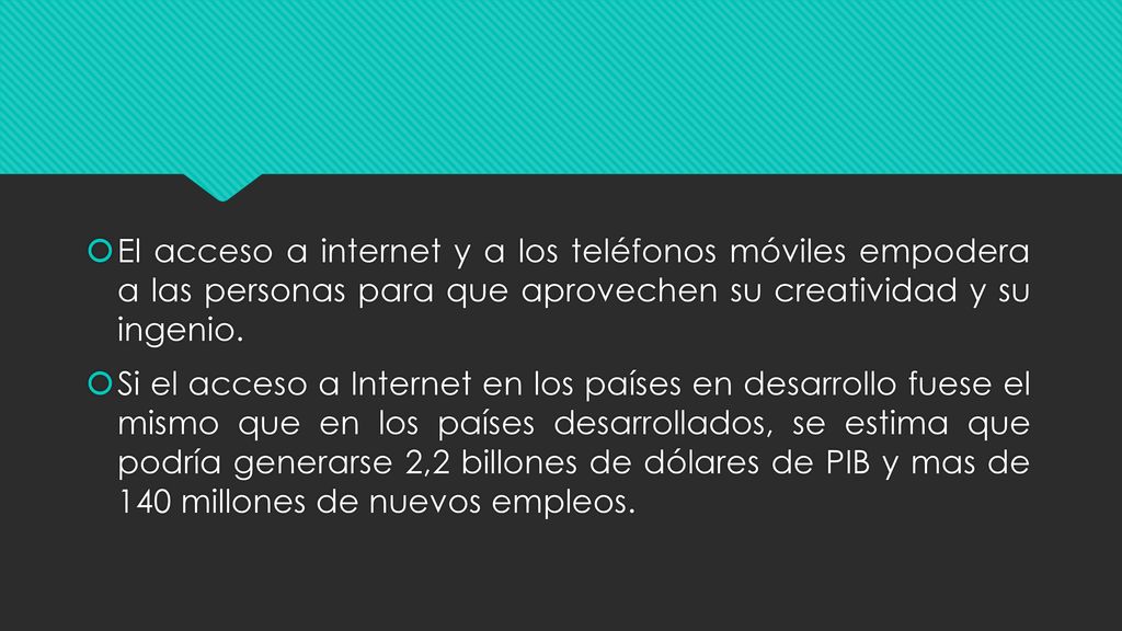 El acceso a internet y a los teléfonos móviles empodera a las personas para que aprovechen su creatividad y su ingenio.