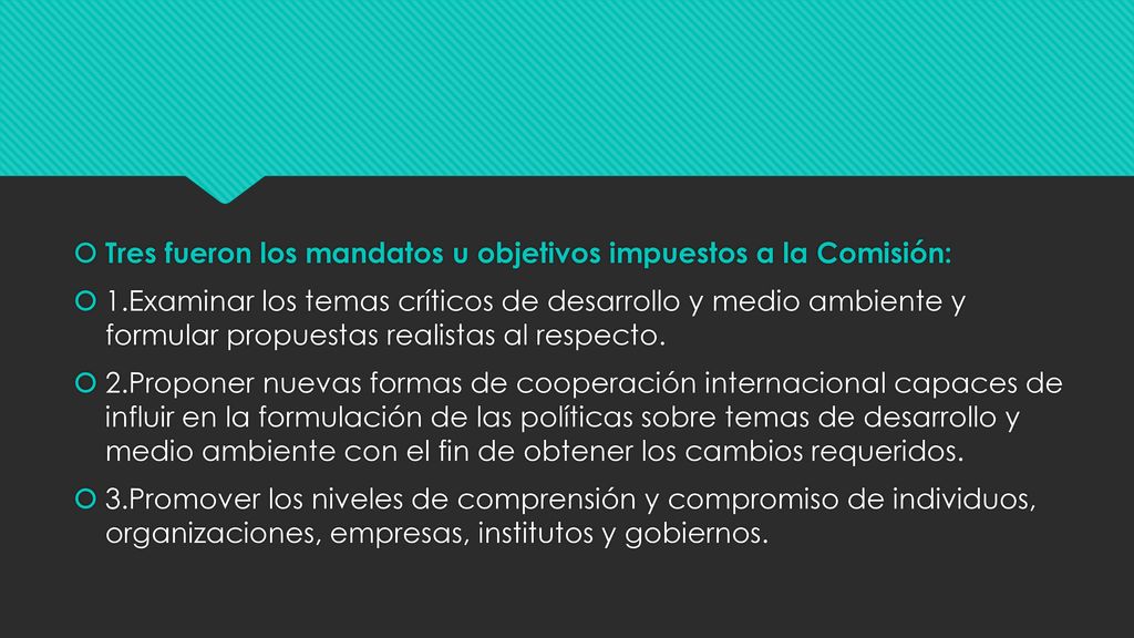 Tres fueron los mandatos u objetivos impuestos a la Comisión: