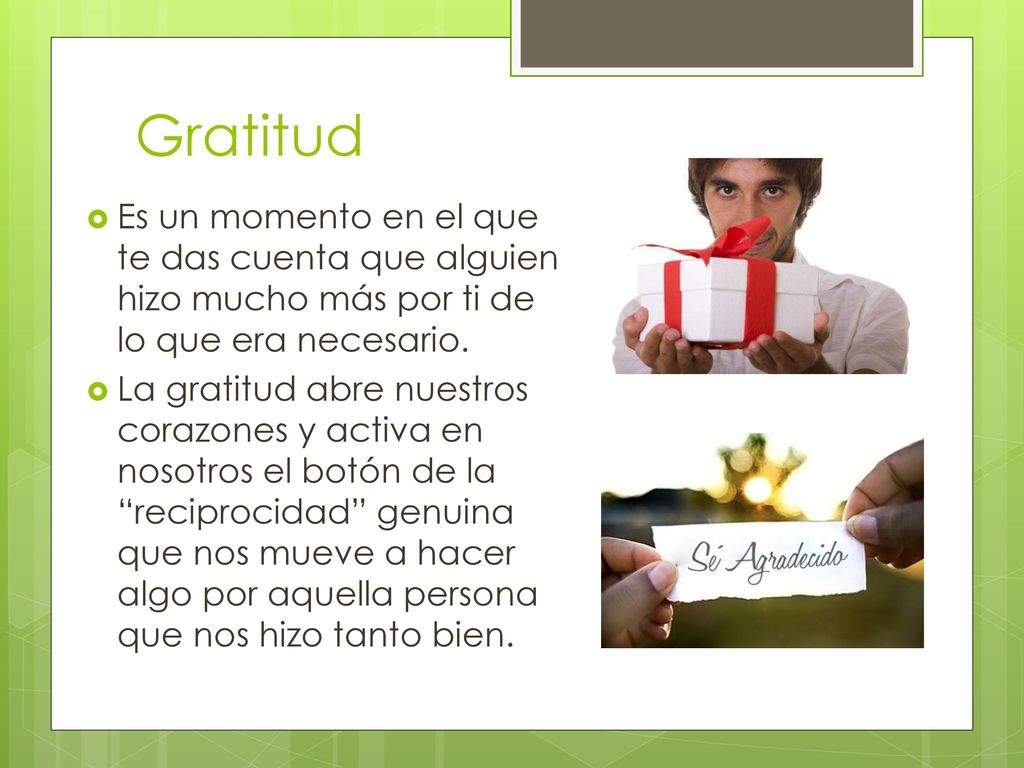 Gratitud Es un momento en el que te das cuenta que alguien hizo mucho más por ti de lo que era necesario.