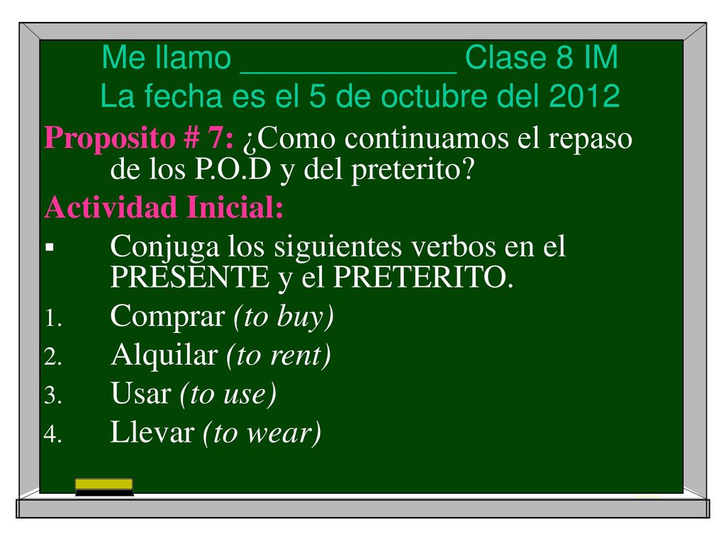 Me llamo ____________ Clase 8 IM La fecha es el 5 de octubre del 2012