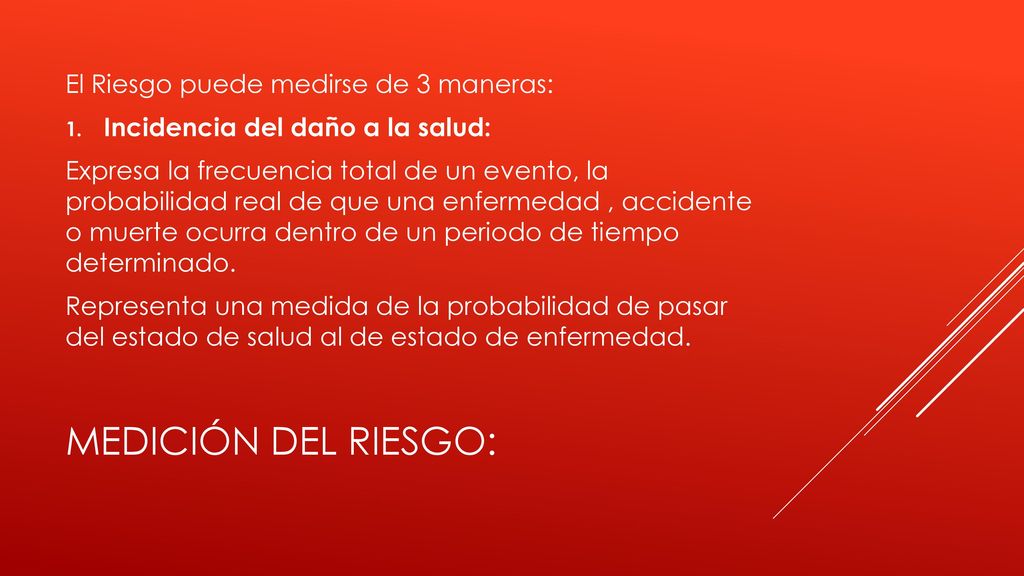 Medición del riesgo: El Riesgo puede medirse de 3 maneras: